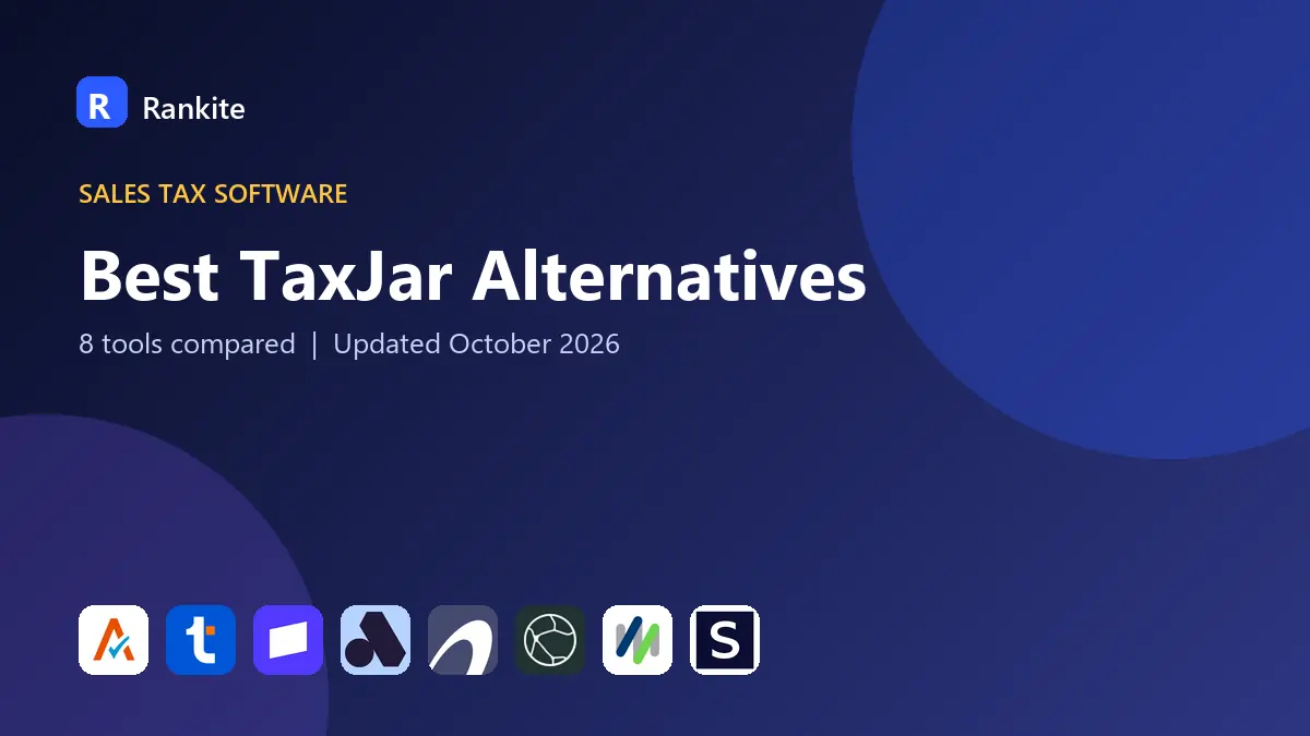 Best TaxJar Alternatives in 2026: 8 Sales Tax Automation Tools Compared