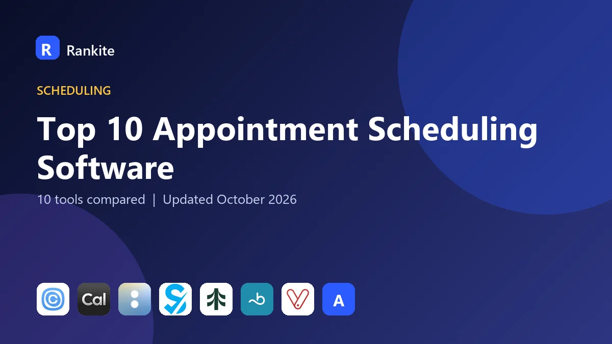 Top 10 Appointment Scheduling Software in 2026: 10 Tools Compared