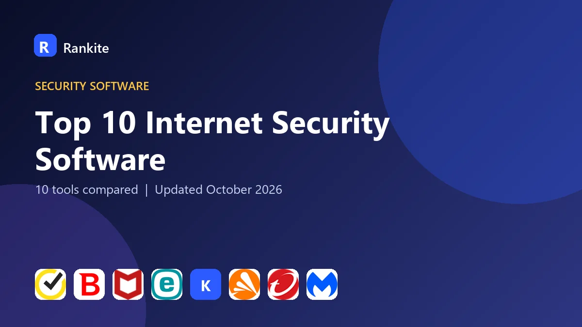 Top 10 Internet Security Software: 10 Tools Compared