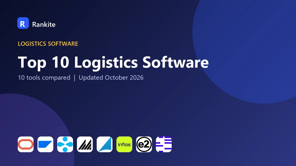 Top 10 Logistics Software: 10 Tools Compared