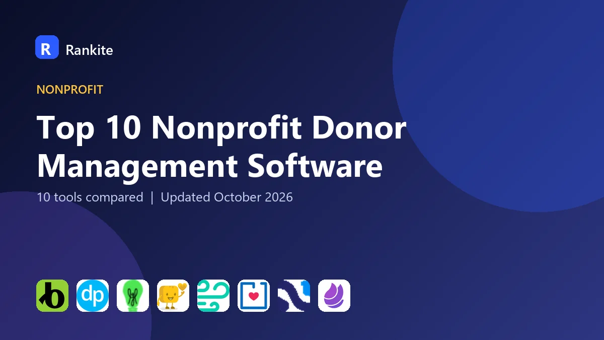 Top 10 Nonprofit Donor Management Software in 2026: 10 Tools Compared