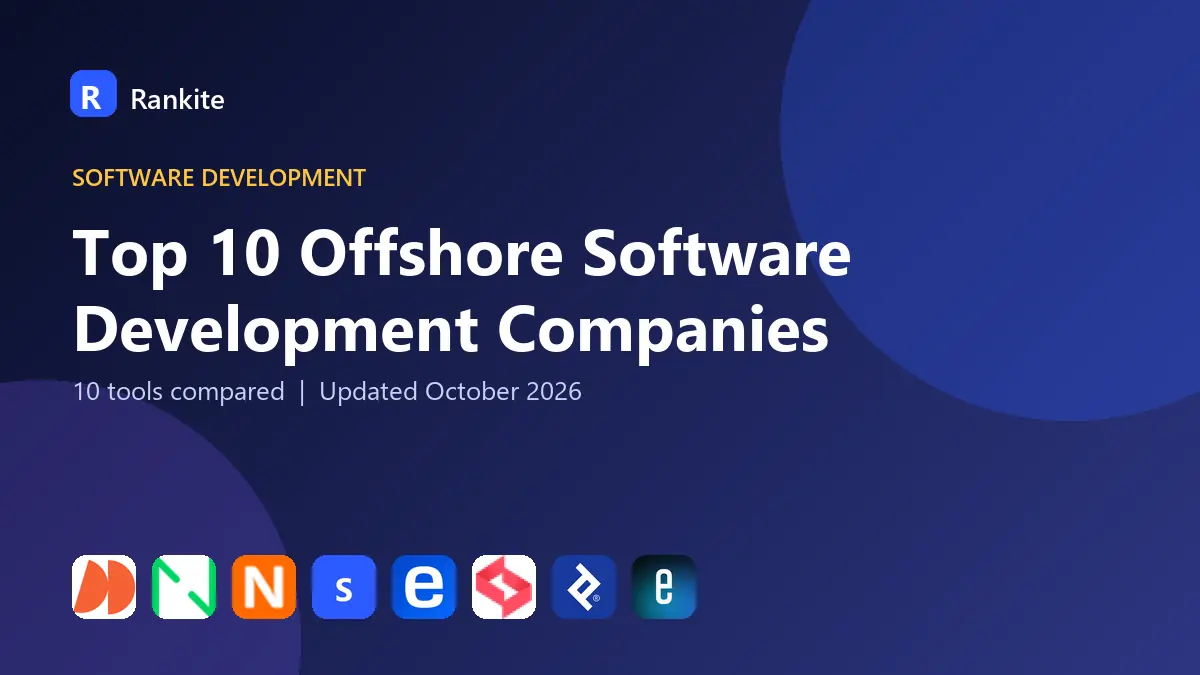 Top 10 Offshore Software Development Companies in 2026: 10 Tools Compared