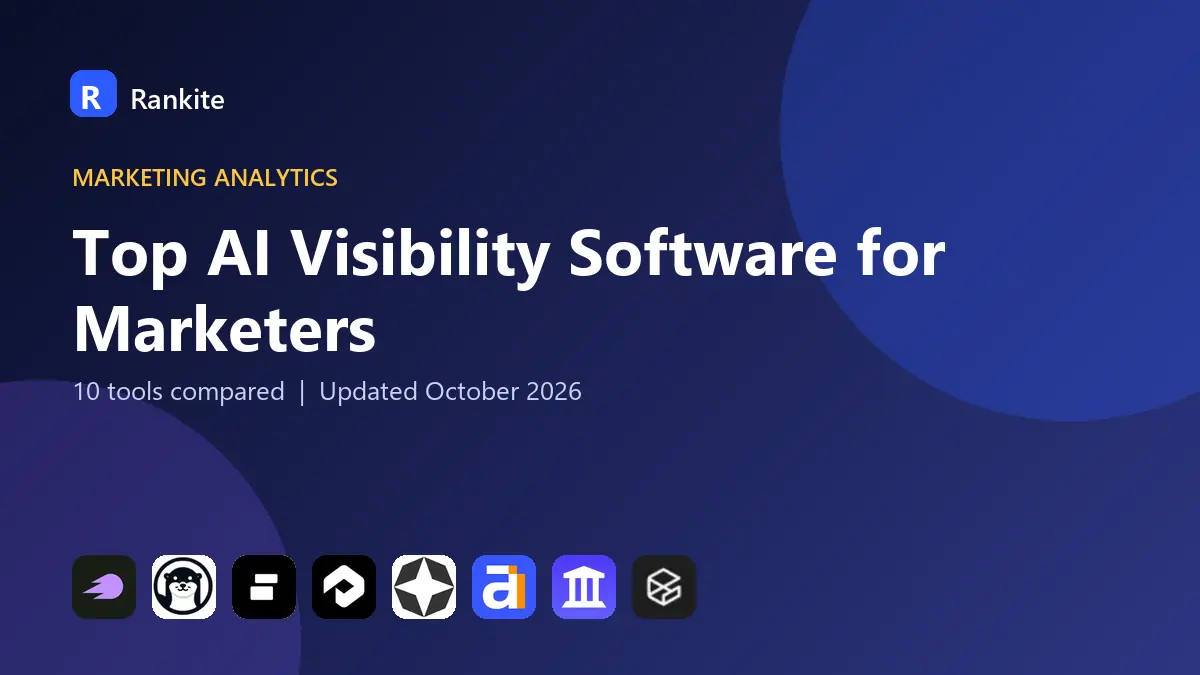 Top AI Visibility Software for Marketers in 2026: 10 Tools Compared