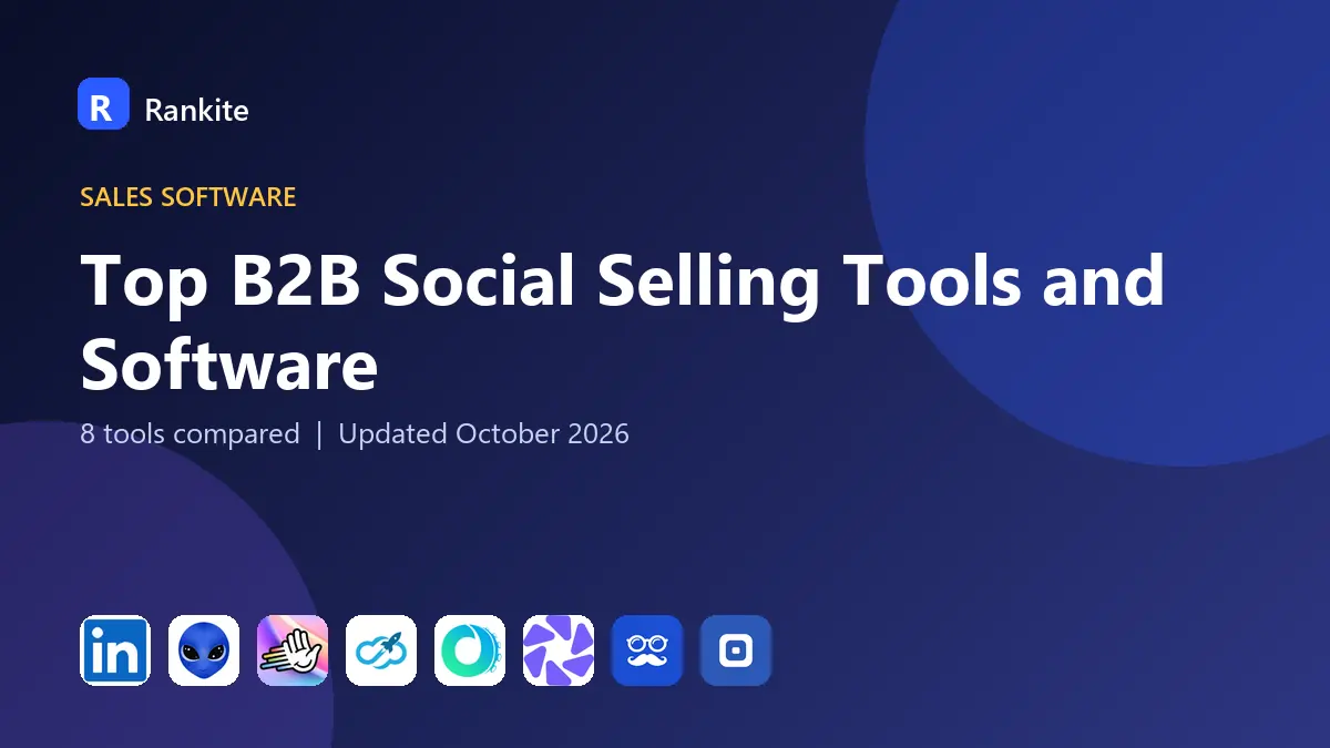 Top B2B Social Selling Tools and Software in 2026: 8 Tools Compared