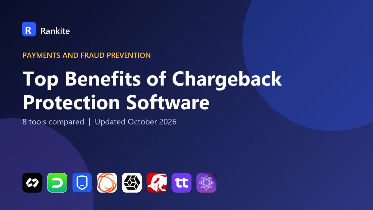 Top Benefits of Chargeback Protection Software: 8 Best Tools Compared for 2026
