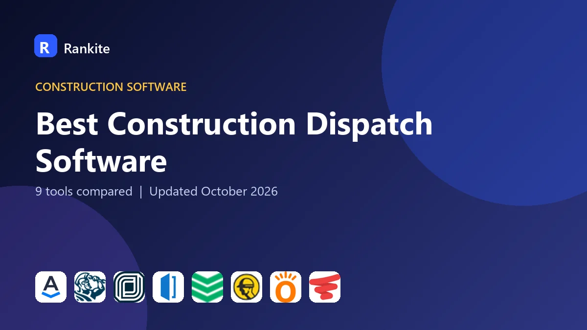 Best Construction Dispatch Software in 2026: 9 Tools Compared