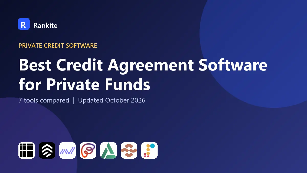 Best Credit Agreement Software for Private Funds in 2026: 7 Tools Compared