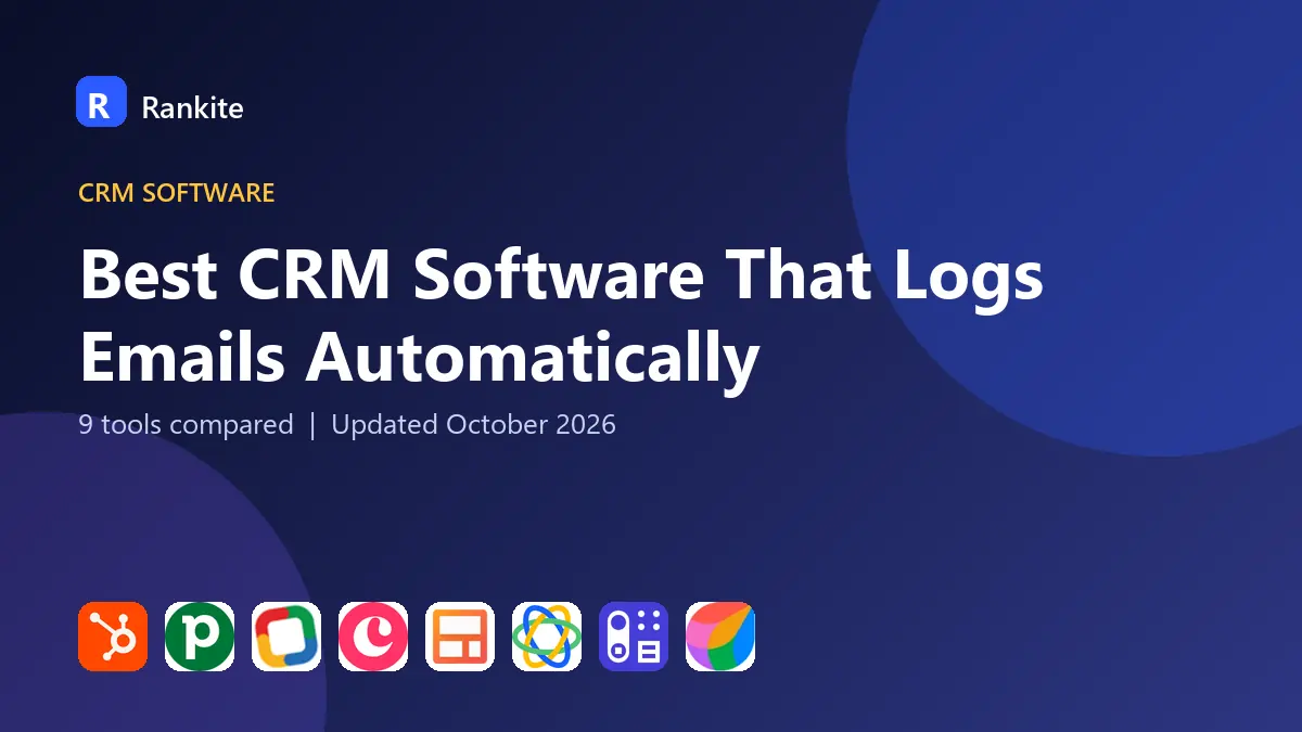 Best CRM Software That Logs Emails Automatically in 2026: 9 Tools Compared