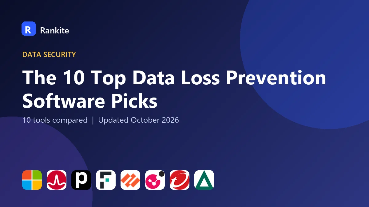 The 10 Top Data Loss Prevention Software Picks for 2026