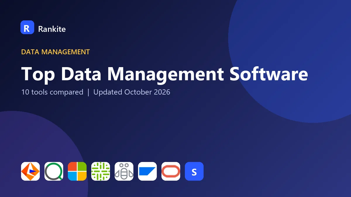 Top Data Management Software in 2026: 10 Tools Compared