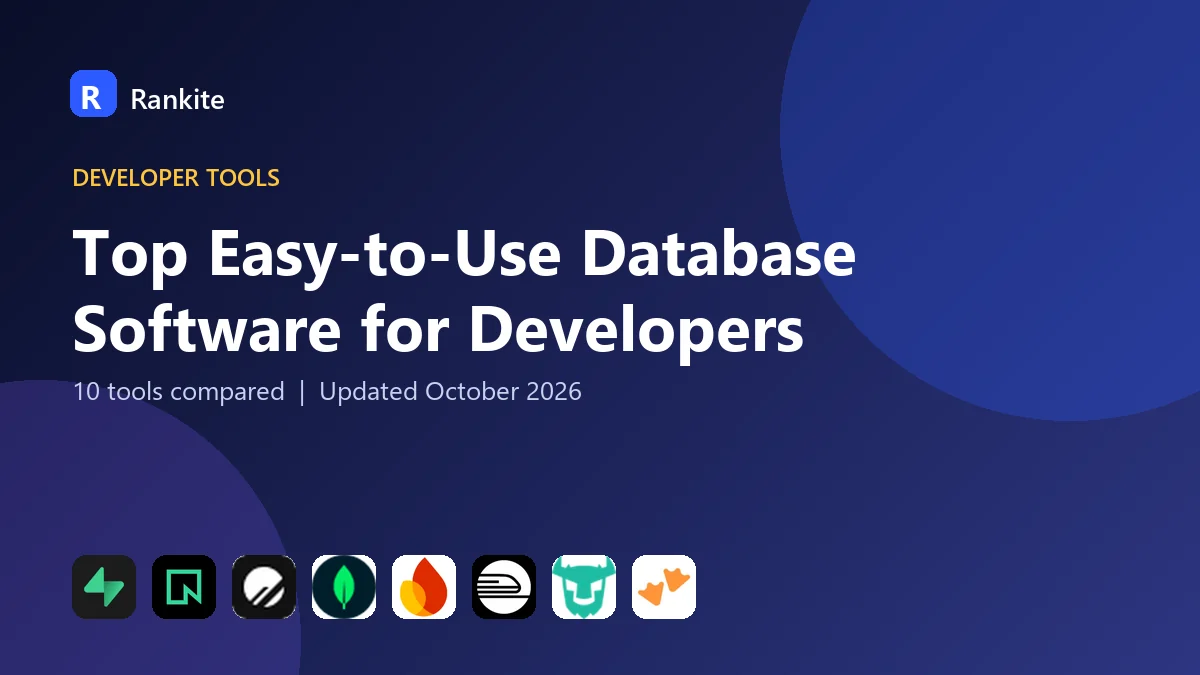 Top Easy-to-Use Database Software for Developers in 2026: 10 Tools Compared
