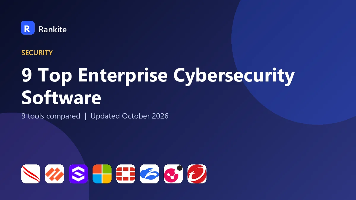 9 Top Enterprise Cybersecurity Software in 2026: 9 Tools Compared