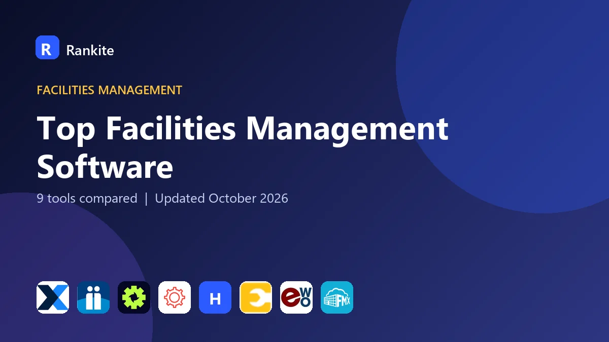 Top Facilities Management Software in 2026: 9 Tools Compared