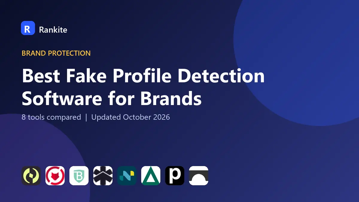 Best Fake Profile Detection Software for Brands in 2026: 8 Tools Compared