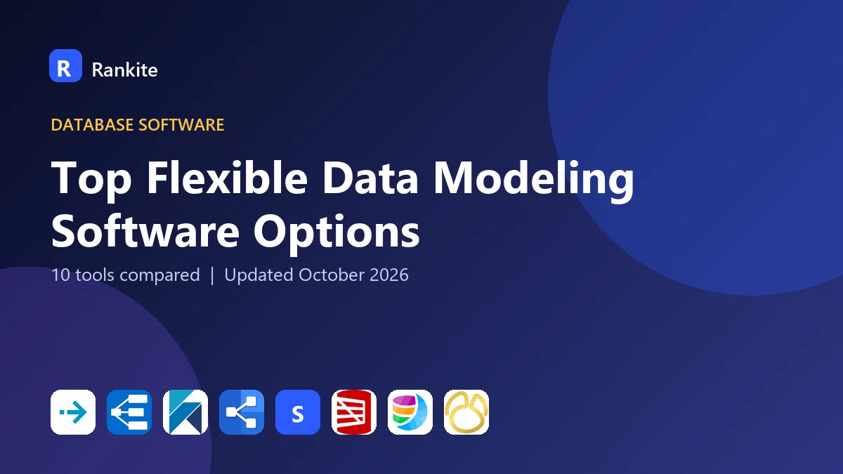 Top Flexible Data Modeling Software Options in 2026: 10 Tools Compared