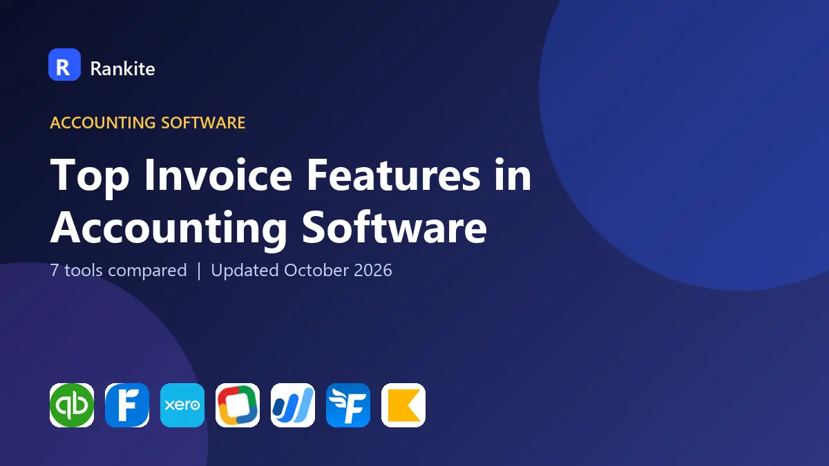 Top Invoice Features in Accounting Software in 2026: 7 Tools Compared