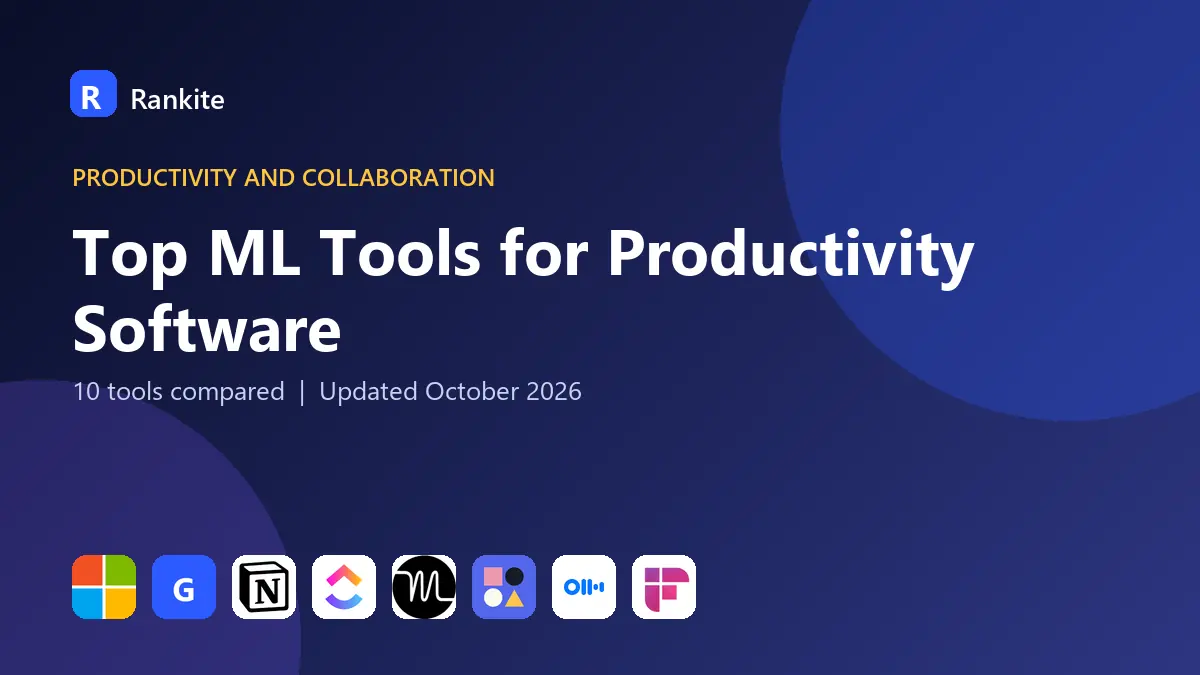 Top ML Tools for Productivity Software in 2026: 10 Tools Compared