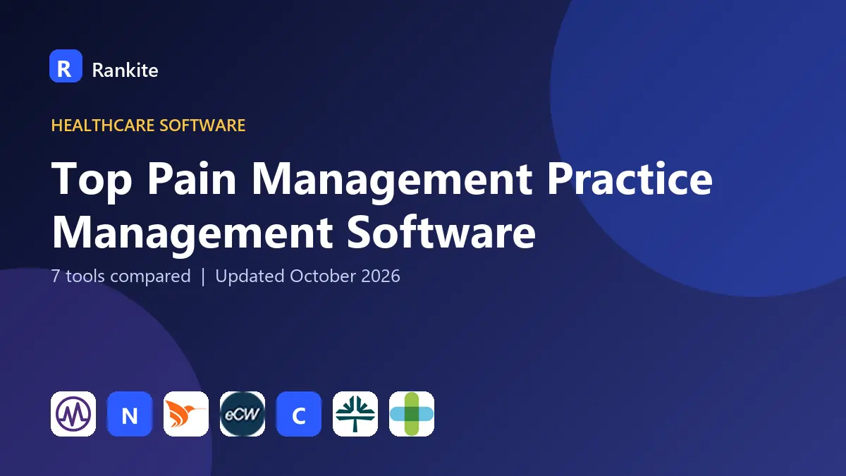 Top Pain Management Practice Management Software in 2026: 7 Tools Compared