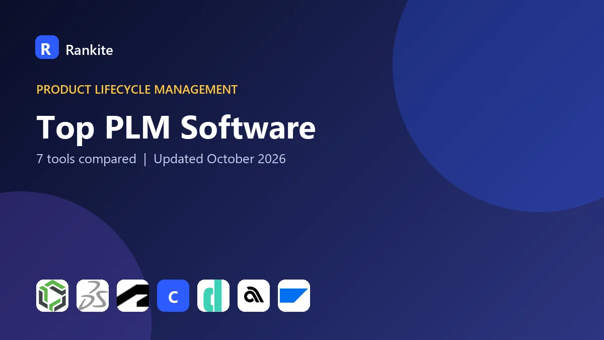 Top PLM Software: 7 Tools Compared