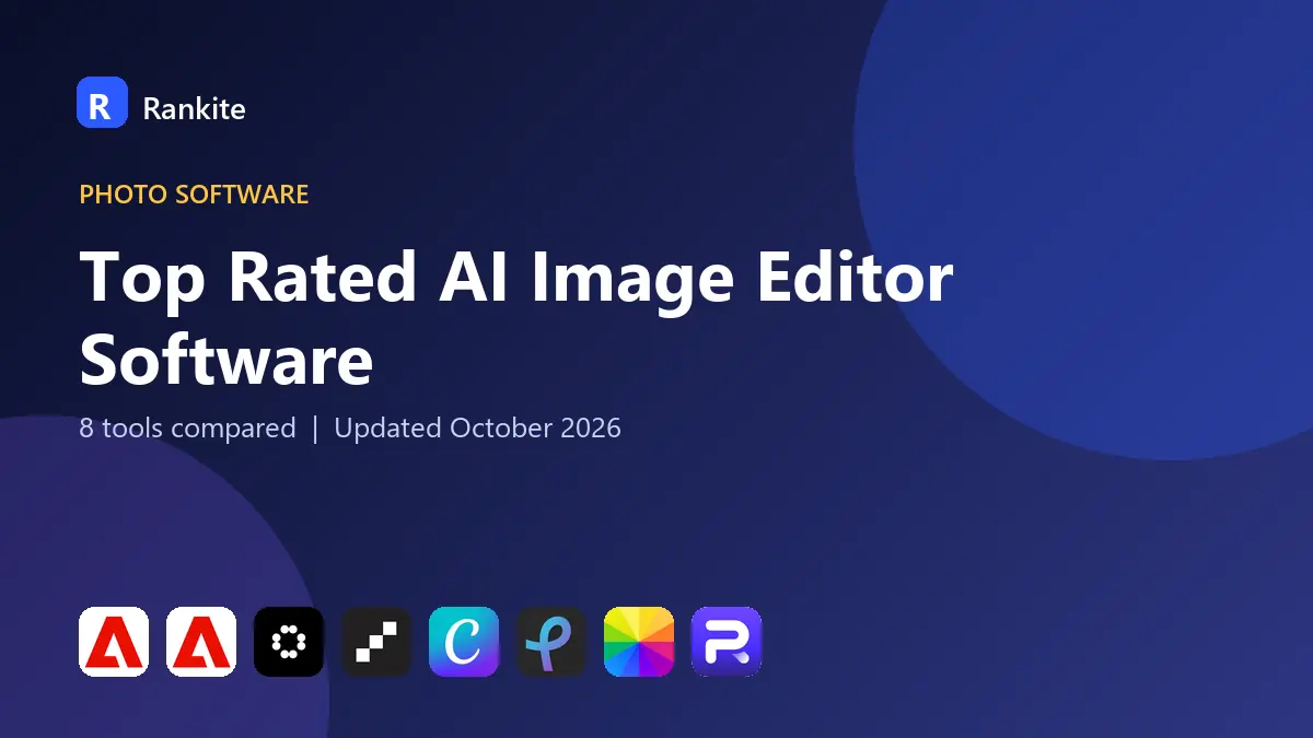 Top Rated AI Image Editor Software in 2026: 8 Tools Compared