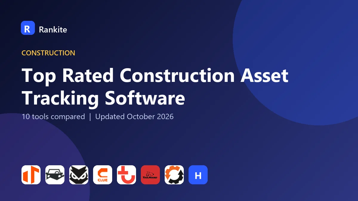 Top Rated Construction Asset Tracking Software in 2026: 10 Tools Compared