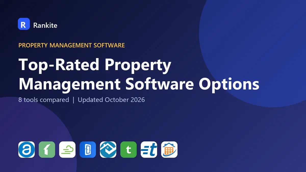 Top-Rated Property Management Software Options in 2026: 8 Tools Compared
