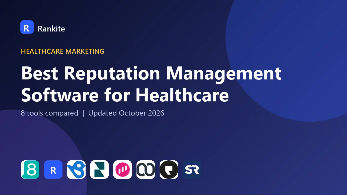 Best Reputation Management Software for Healthcare in 2026: 8 Tools Compared