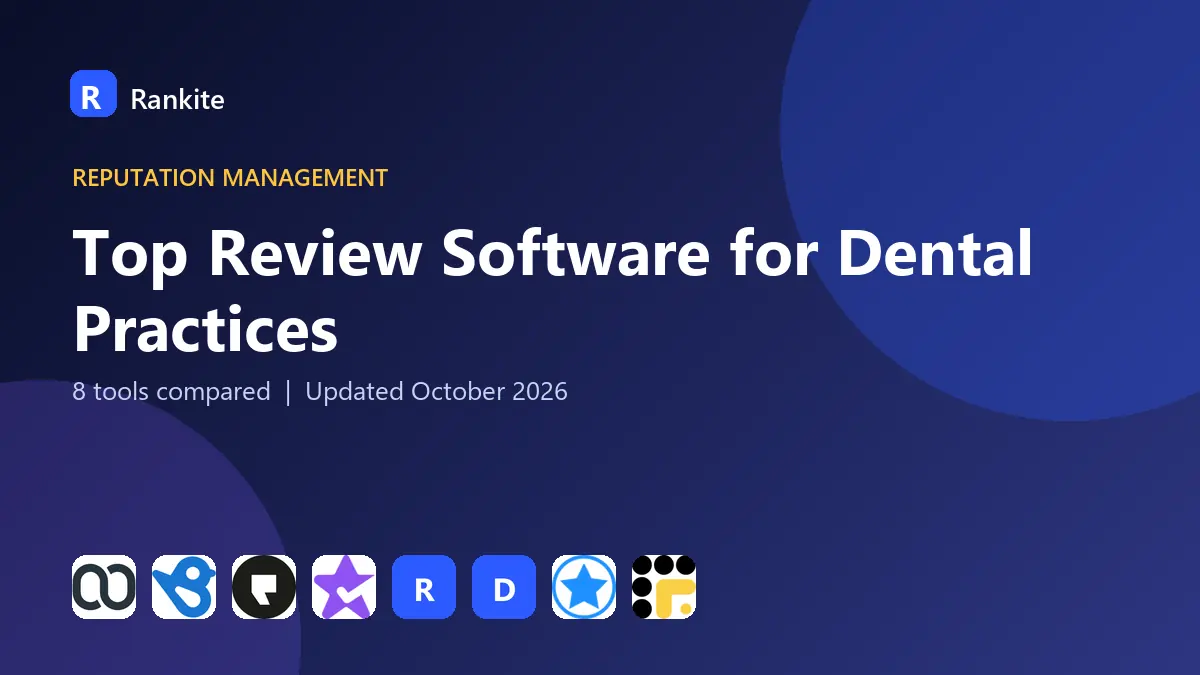 Top Review Software for Dental Practices in 2026: 8 Tools Compared