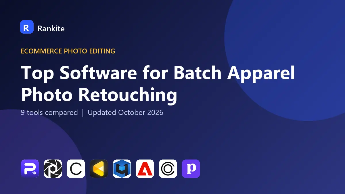 Top Software for Batch Apparel Photo Retouching in 2026: 9 Tools Compared