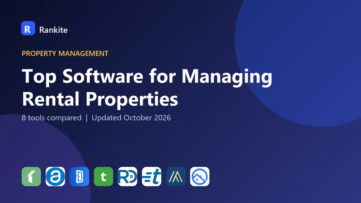 Top Software for Managing Rental Properties in 2026: 8 Tools Compared