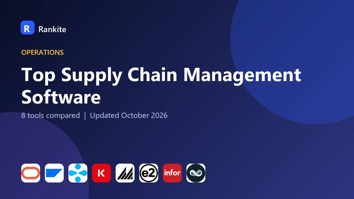 Top Supply Chain Management Software in 2026: 8 Tools Compared