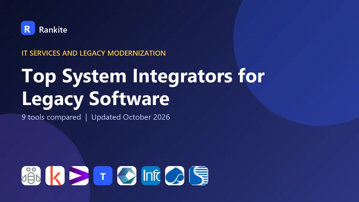 Top System Integrators for Legacy Software in 2026: 9 Firms Compared