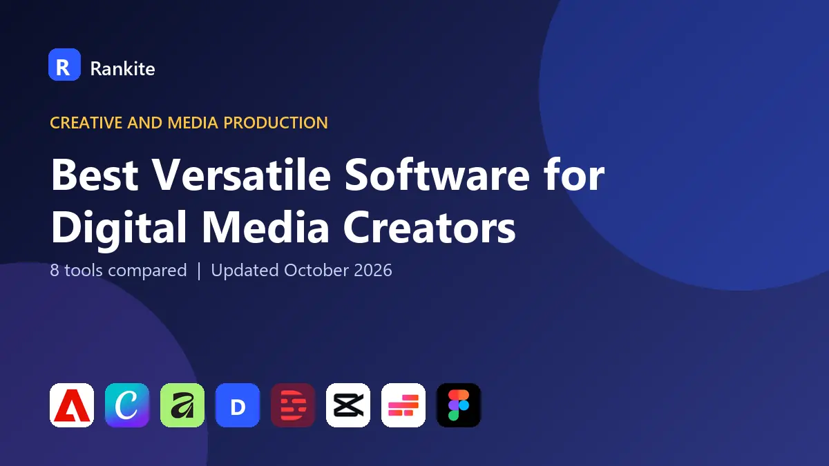 Best Versatile Software for Digital Media Creators in 2026: 8 Tools Compared