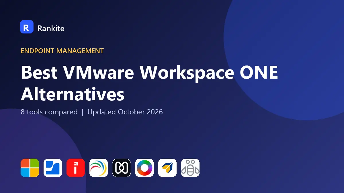 Best VMware Workspace ONE Alternatives in 2026: 8 Tools Compared