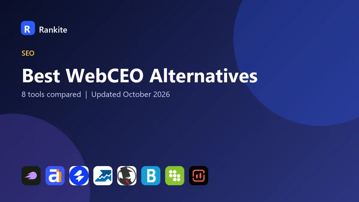 Best WebCEO Alternatives in 2026: 8 Tools Compared