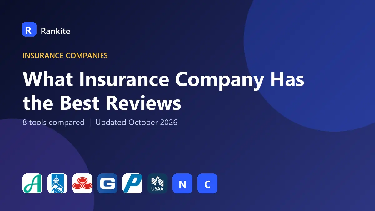 What Insurance Company Has the Best Reviews in 2026: 8 Companies Compared