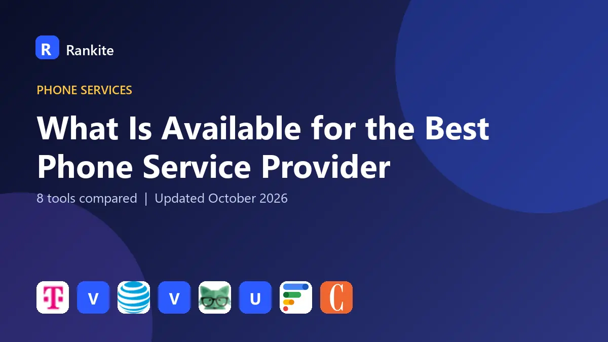 What Is Available for the Best Phone Service Provider in 2026: 8 Tools Compared