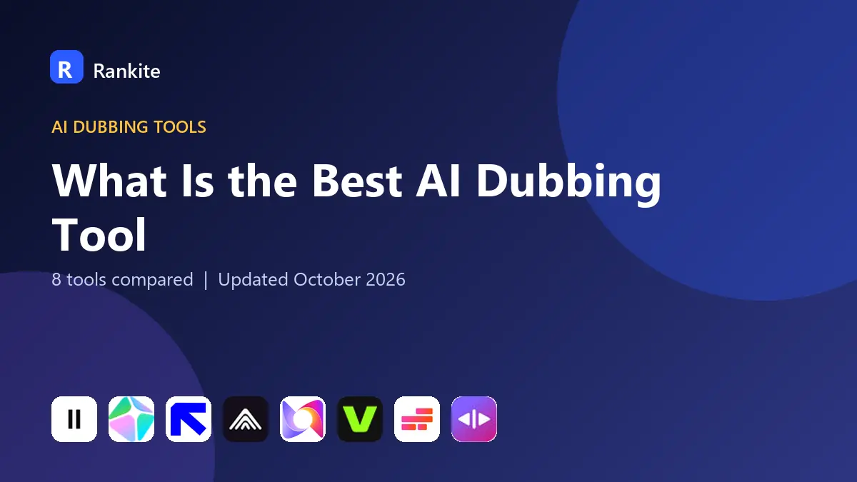 What Is the Best AI Dubbing Tool in 2026: 8 Tools Compared