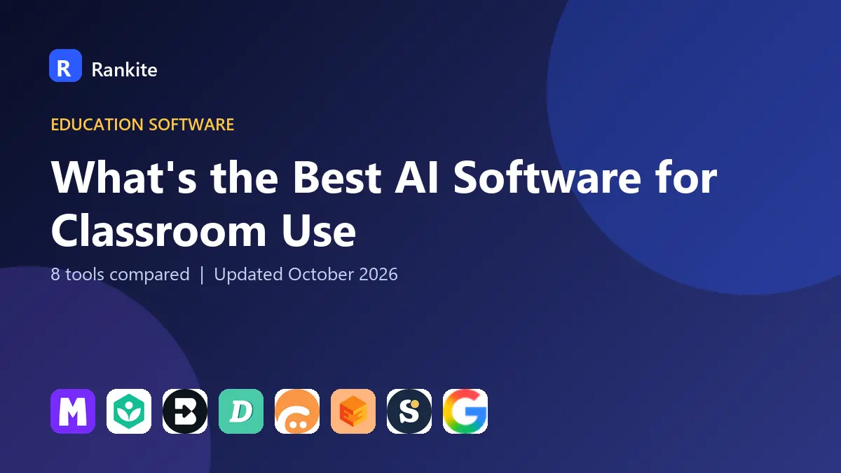What's the Best AI Software for Classroom Use in 2026: 8 Tools Compared