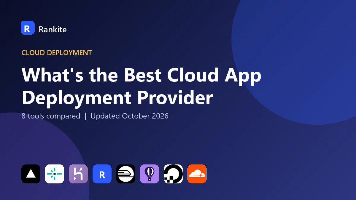 What's the Best Cloud App Deployment Provider in 2026: 8 Tools Compared