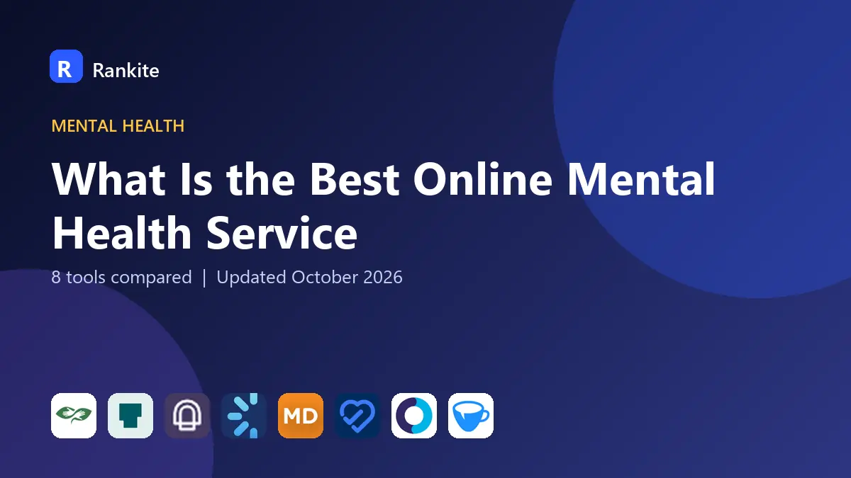 What Is the Best Online Mental Health Service in 2026: 8 Tools Compared