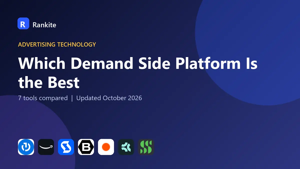 Which Demand Side Platform Is the Best in 2026: 7 Platforms Compared