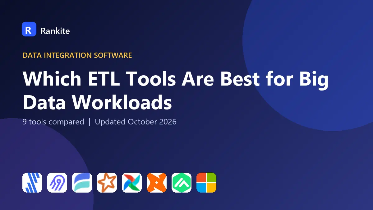 Which ETL Tools Are Best for Big Data Workloads in 2026: 9 Tools Compared