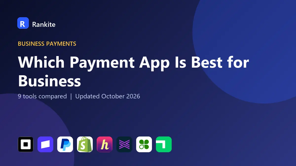 Which Payment App Is Best for Business in 2026: 9 Apps Compared