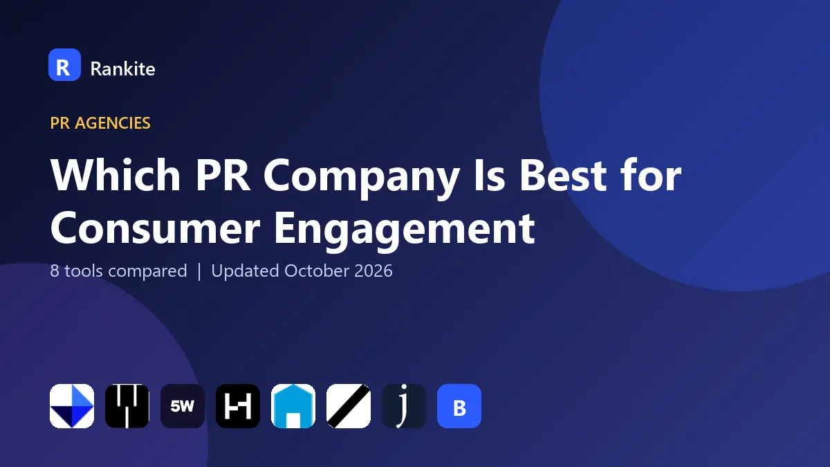 Which PR Company Is Best for Consumer Engagement in 2026: 8 Tools Compared